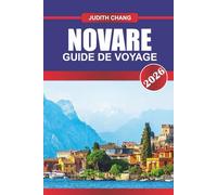 NOVARE GUIDE DE VOYAGE 2026: Explorez les églises historiques, les marchés locaux et la cuisine régionale du nord-ouest de l'Italie