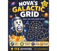 Nova's Galactic Grid: A Space Tracing, Logic & Spatial Reasoning Activity Book for Kids Ages 3-7 - 114 Pre-Writing and Fine Motor Skills Activities