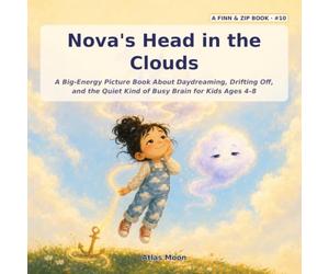 Nova's Head in the Clouds: A Big-Energy Picture Book About Daydreaming, Drifting Off, and the Quiet Kind of Busy Brain for Kids Ages 4-8