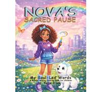 Nova's Sacred Pause: My Soul Led Words A Guided Healing Coloring Book For Children