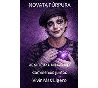 Novata Púrpura: Ven, toma mi mano. Caminemos juntos