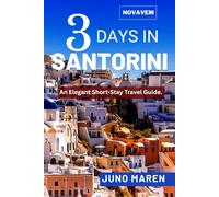 Novavem 3 Days in Santorini: An elegant Short-stay Travel Guide