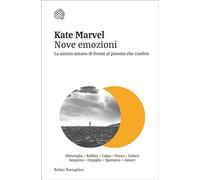 Nove emozioni La natura umana di fronte al pianeta che cambia - Kate Marvel - Bollati Boringhieri - ebook (ePub) - Livre