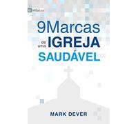 Nove marcas de uma igreja saudável