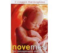 Nove Mesi-Il Viaggio meraviglioso dal concepimento Alla nascita [Booklet] [Import]