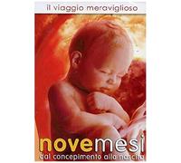 Nove Mesi - Il Viaggio Meraviglioso Dal Concepimento Alla Nascita (Dvd+Booklet)