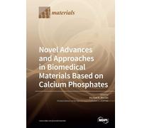 Novel Advances And Approaches In Biomedical Materials Based On Calcium Phosphates