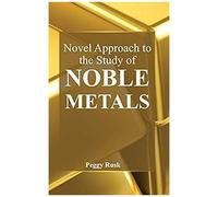 Novel Approach To The Study Of Noble Metals
