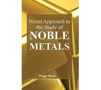 Novel Approach To The Study Of Noble Metals