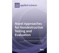 Novel Approaches For Nondestructive Testing And Evaluation