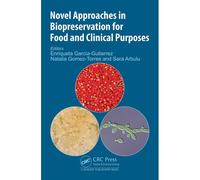Novel Approaches In Biopreservation For Food And Clinical Purposes