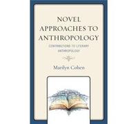 Novel Approaches To Anthropology: Contributions To Literary Anthropology (Paperback) Marilyn Cohen, (Auteur)