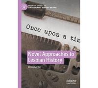 Novel Approaches To Lesbian History