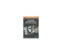 Novel Design And Applications Of Robotics Technologies