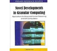 Novel Developments in Granular Computing