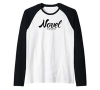 Novel in Progress Auteur Humour Graphique Manche Raglan