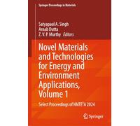 Novel Materials and Technologies for Energy and Environment Applications: Select Proceedings of Nmte2a 2024 (1)