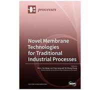 Novel Membrane Technologies For Traditional Industrial Processes