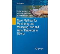 Novel Methods For Monitoring And Managing Land And Water Resources In Siberia
