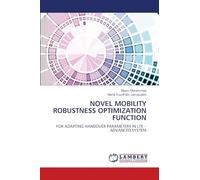 NOVEL MOBILITY ROBUSTNESS OPTIMIZATION FUNCTION: FOR ADAPTING HANDOVER PARAMETERS IN LTE - ADVANCED SYSTEM