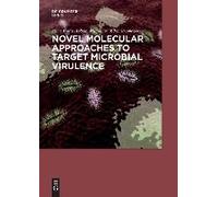 Novel Molecular Approaches To Target Microbial Virulence