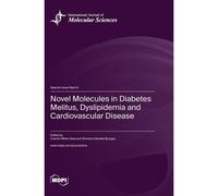 Novel Molecules In Diabetes Melitus, Dyslipidemia And Cardiovascular Disease