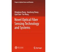 Novel Optical Fiber Sensing Technology and Systems