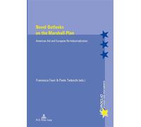 Novel Outlooks on the Marshall Plan American Aid and European Re-Industrialization - Francesca Fauri - Peter Lang - broché - Essai