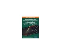 Novel Research And Development Approaches In Heterogeneous Systems And Algorithms
