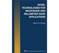 Novel Technologies for Microwave and Millimeter Wave Applications Novel Technologies for Microwave and Millimeter Wave Applications (Auteur)