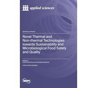 Novel Thermal and Non-thermal Technologies towards Sustainability and Microbiological Food Safety and Quality