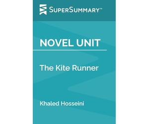 Novel Unit: The Kite Runner by Khaled Hosseini (SuperSummary)