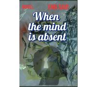 Novel: When the mind is absent