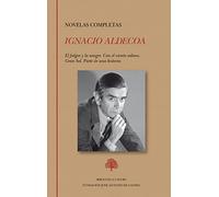 Novelas completas: El fulgor y la sangre. Con el viento solano. Gran Sol. Parte de una historia