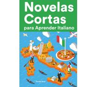 Novelas Cortas para Aprender Italiano: Historias cortas en Italiano para principiantes