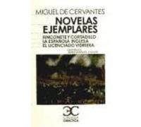 Novelas Ejemplares: Rinconete Y Cortadillo. La Española Inglesa. El Licenciado Vidriera - Cervantes Saavedra , Miguel de Cervantes Saavedra , Miguel De (Auteur)