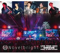 Novelbright Live Tour 2024 Circus Final In [Blu-Ray]