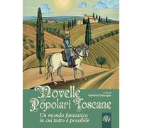 Novelle popolari toscane. Un mondo fantastico in cui tutto è possibile