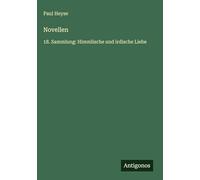 Novellen: 18. Sammlung: Himmlische und irdische Liebe