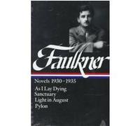Novels 1930-1935, The Library of America Series William Faulkner (Auteur)