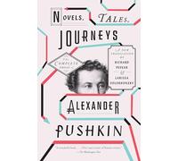 Novels, Tales, Journeys: The Complete Prose of Alexander Pushkin