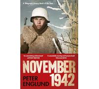 November 1942: An Intimate History of the Turning Point of the Second World War