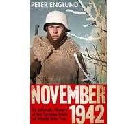 November 1942: An Intimate History of the Turning Point of the Second World War