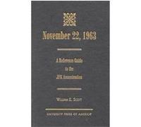 November 22, 1963 Cyril H. Wecht, William E. Scott (Auteur)