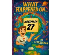 November 27: Amazing stories and brain-teasing puzzles from one unforgettable day in history - perfect for curious minds of all ages.