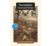November Crossword Puzzles: Crossword Puzzles with Easy to Read Print about November, Traditions, History and More | 6x9 inches, 120 pages | 50+ Puzzles ... Gift for Vacations, Holidays and Relaxation
