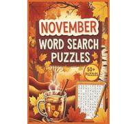 November Word Search Puzzle Book: Word searches with easy to read print about November , Fall, Chill Weather etc. 6 x 9 inches, 110 pages, 50 + puzzles ... Gift for Vacations, Holidays, or Free Time