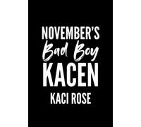 November's Bad Boy - Kacen An Enemies To Lovers, One Night Stand Romance - Kaci Rose - Auto-Édition - ebook (ePub) - Livre