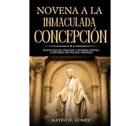 Novena a la Inmaculada Concepción: Nueve días de oración a Nuestra Señora, concebida sin pecado original