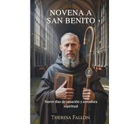 NOVENA A SAN BENITO: Nueve días de sanación y armadura espiritual